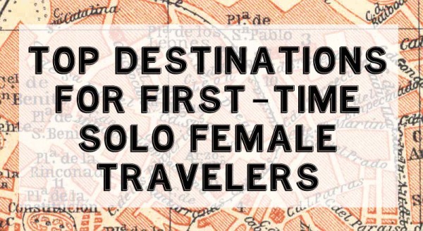 top destinations for first-time solo female travelers